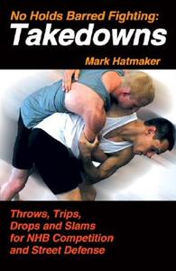 【预售】No Holds Barred Fighting: Takedowns: Throws, Trips
