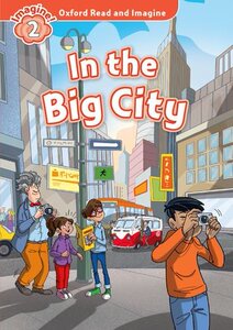 【外图原版】进口英文 Oxford Read and Imagine牛津阅读与想象2: In the Big City