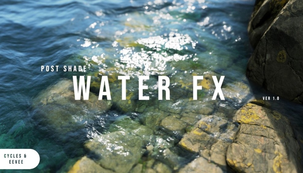 【Blender】逼真的水！WaterFX着色器工具 水面湖面海面材质  水面节点Postshade – Waterfx