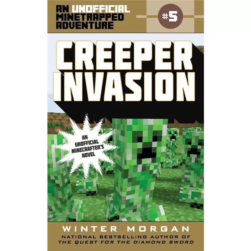 Creeper Invasion: An Unofficial Minetrapped Adventure, #5
