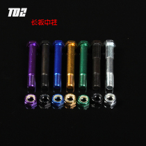 TOZ long plate bracket center column main bridge nail color plating professional skateboard accessories threaded nail bracket center column