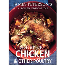  Chicken and Other Poultry: James Petersons Kitchen Educatio