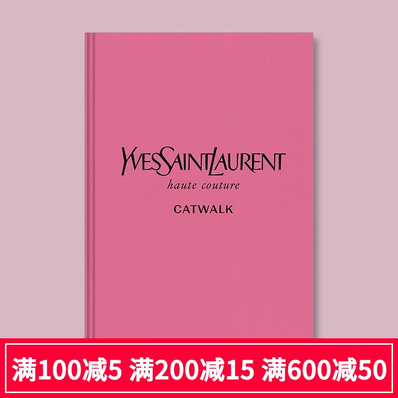 Й Yves Saint Laurent Catwalk: The Complete HAUTE COUTURECTIONS 1962-2002