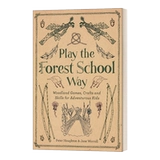 Оригинальная английская версия Play The Forest School Way - это импортная английская книга на английском языке на английском языке для детей, которые любят приключенческие дети в форме лесной школы