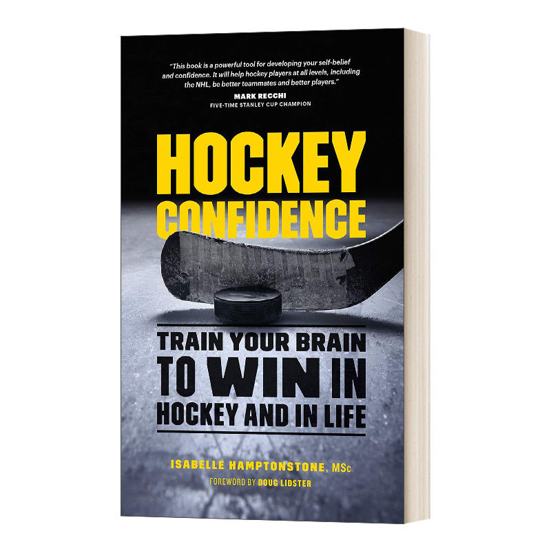 English Original Version: Hockey Confidence Train Your Brain to Win in Hockey and in Life