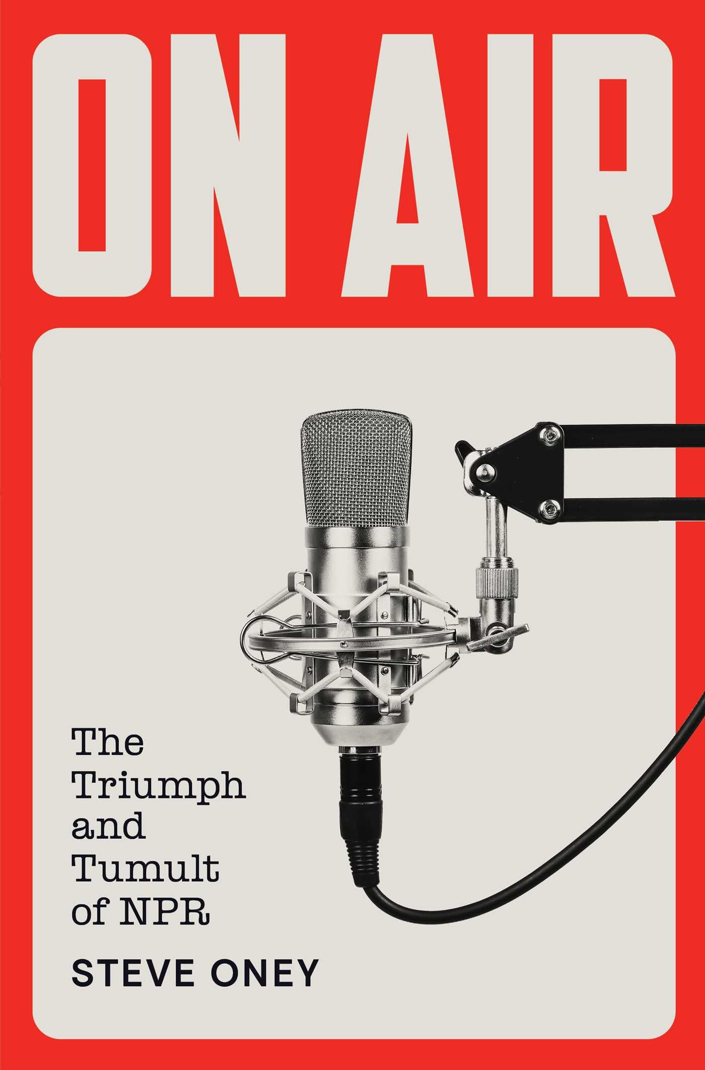 On Air The Triumph and Tumult of NPR.jpg