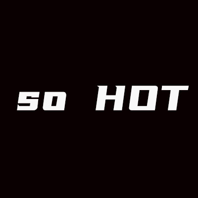 SO  HOT