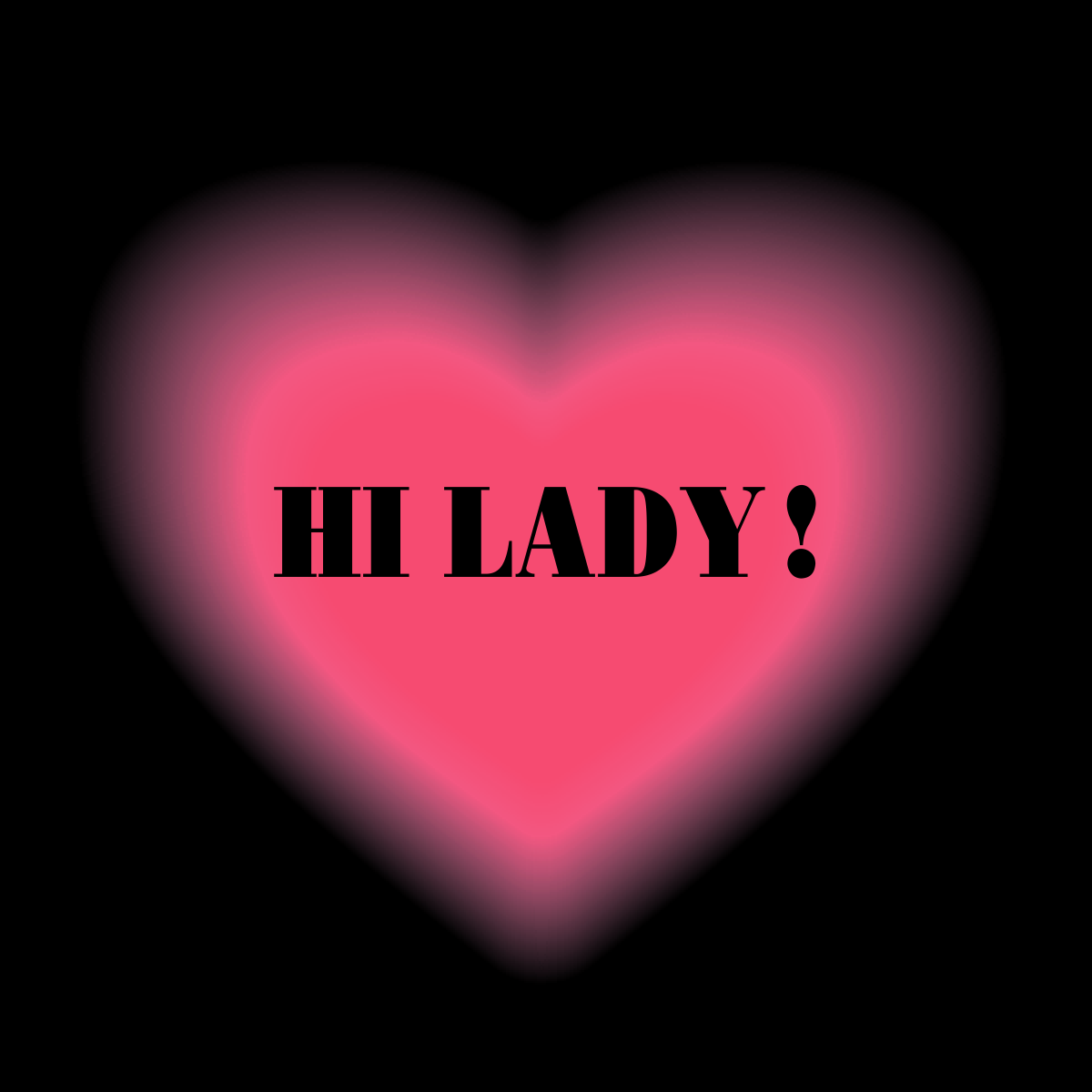 hi lady!
