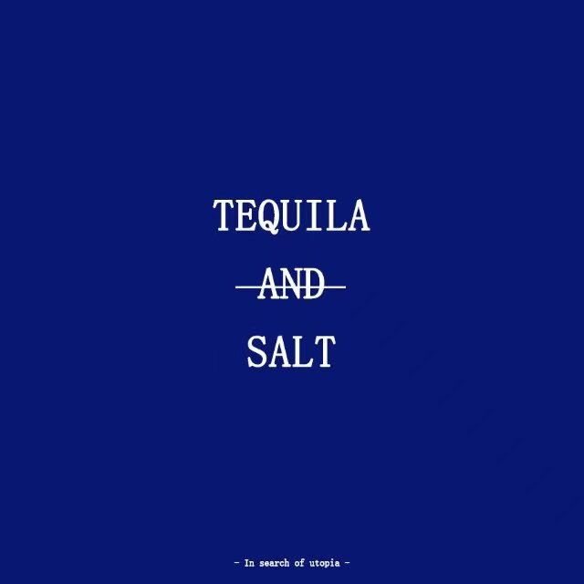 Tequila And Salt