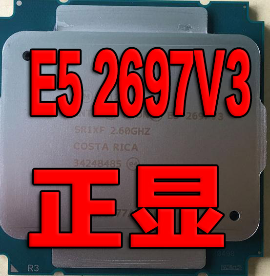 INTEL XEON E5 2697V3 is showing 2 6Ghz Turbo frequency 3 6G 14 core 28 line ES new spot