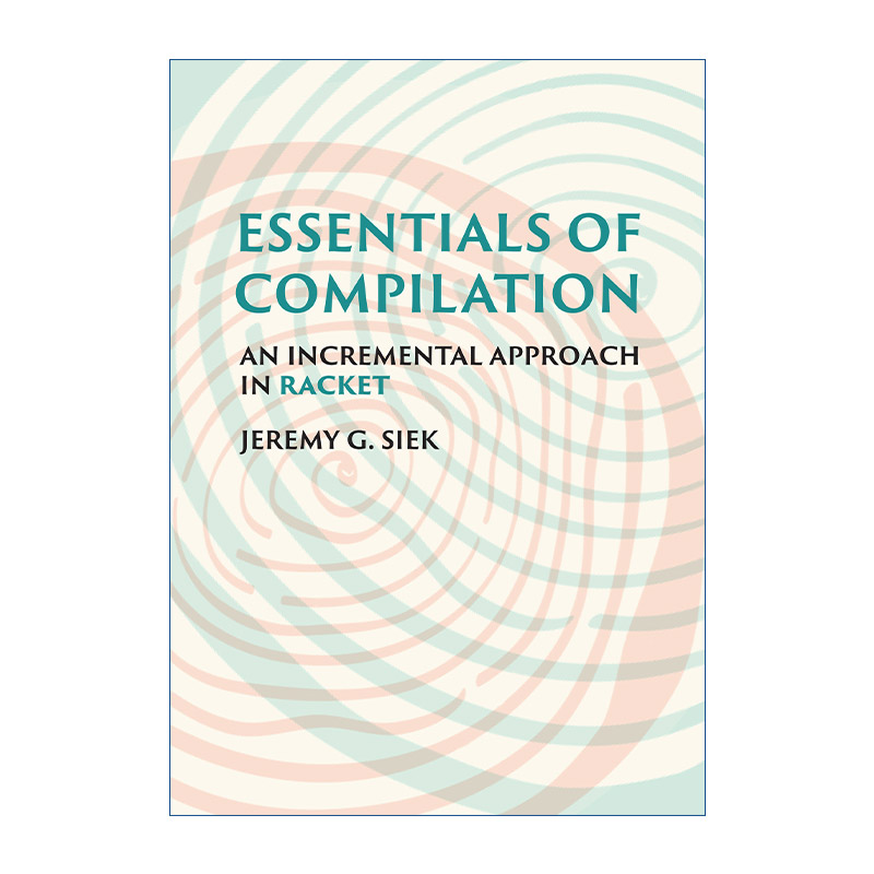 英文原版Essentials of Compilation 編譯要點Racket增量法計算機程式 