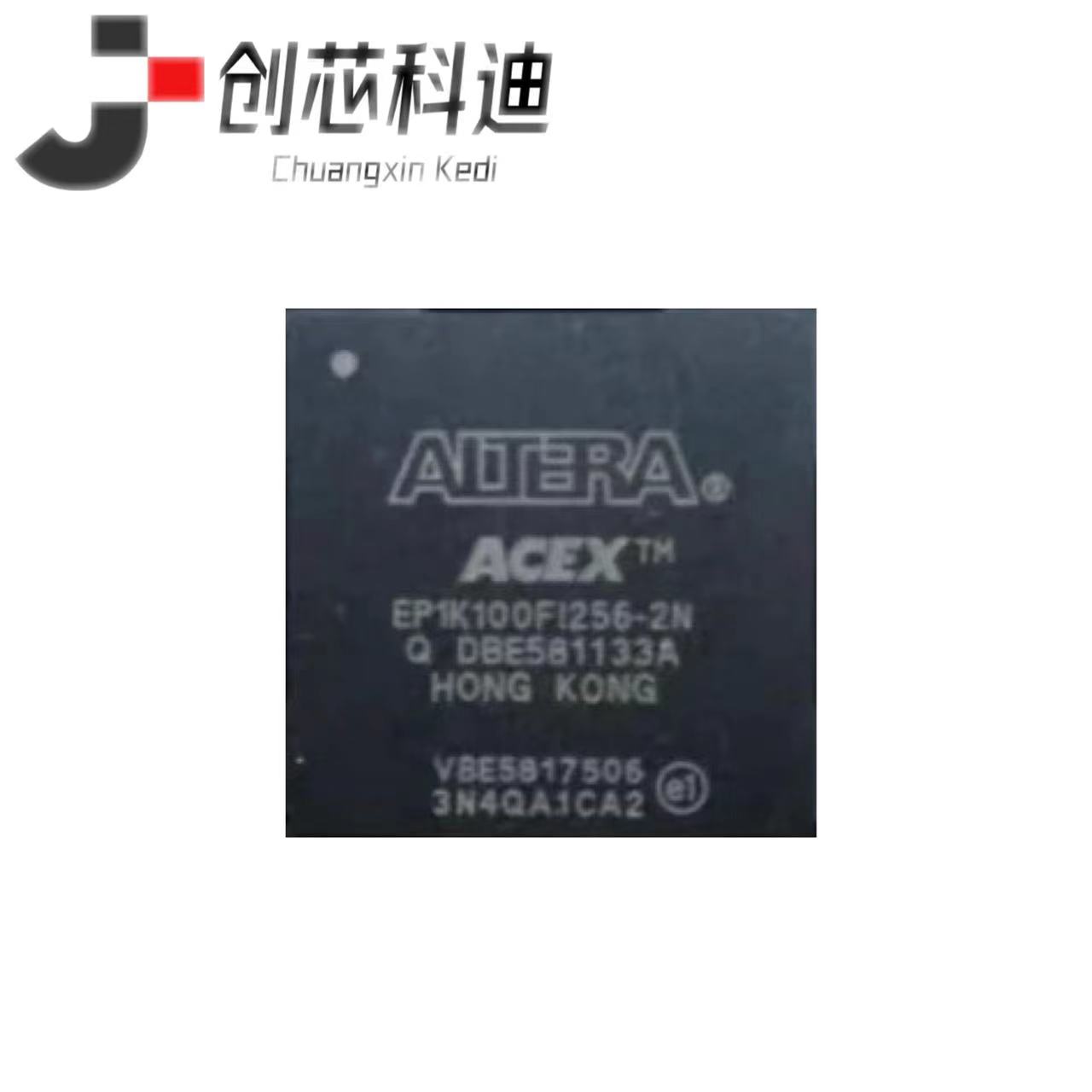 全新原装 EP1K100FI256-2N EP1K100FC484-2N EP1K10FC256-2N