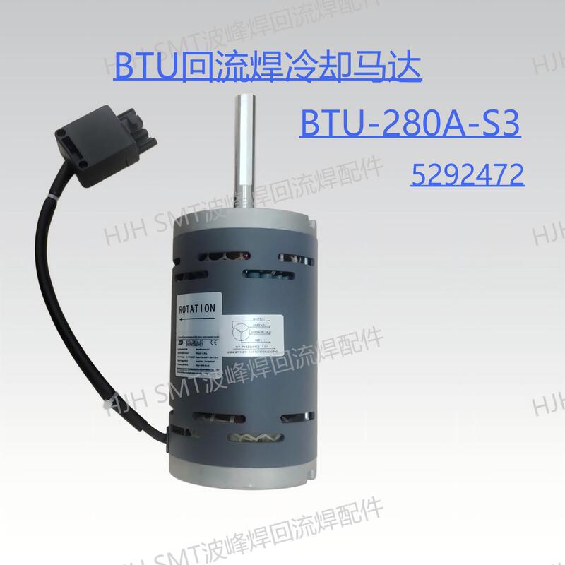Btu-280A-S3 Original Reflow Soldering Motor 5292472 Original Btu Reflow Soldering Cooling Motor Btu-280A-S3 Original Reflow Soldering Motor 5292472 Original Btu Reflow Soldering Cooling Motor