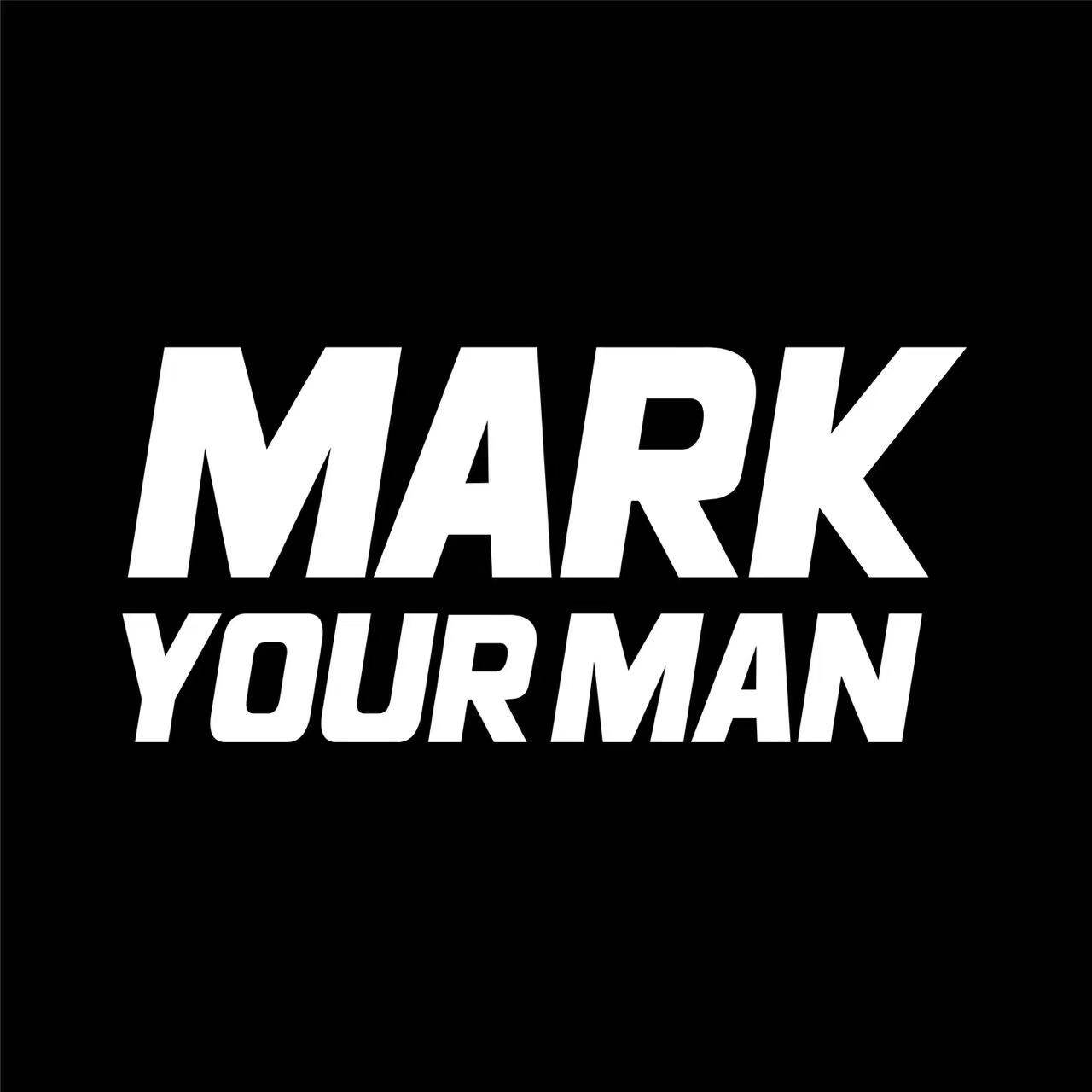 MARK YOUR MAN