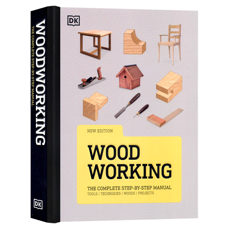 Dk Publishing Woodworking Encyclopedia Complete Guide Woodwork the Complete Step by Step Manual English Original Edition Dk Woodworking Tool Guide Key Skills Guide Understanding Wood Understanding Furniture