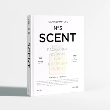 Packaged for Life: Scent: a Collection of Packaging Design Cases for Everyday Items, Including Perfume Bottles and Scented Candles