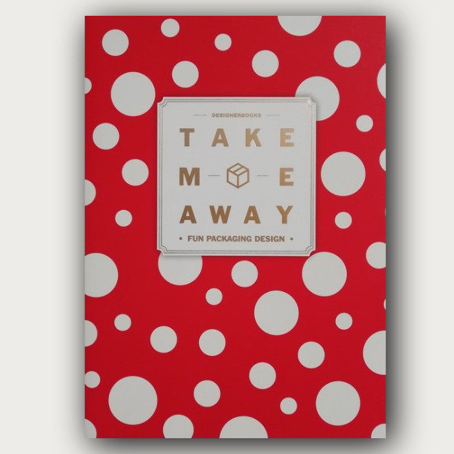Take Me Away 3 Please take me three food and beverage fun packaging design book original