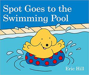 【预订】Spot Goes to the Swimming Pool