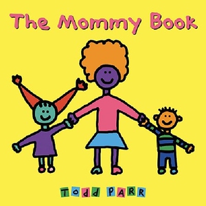 英文原版 妈妈 托德·帕尔儿童情商培养绘本 Todd Parr: The Mommy Book