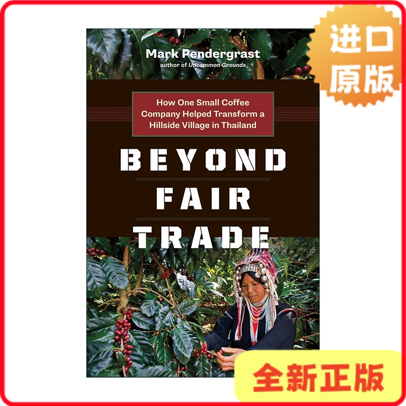 [Authentic in Stock] Beyond Fair Trade: How Small Coffee Companies Help Rural Thai Villages Achieve Transformation, English Edition, Mark Pendergrast 9781771640473