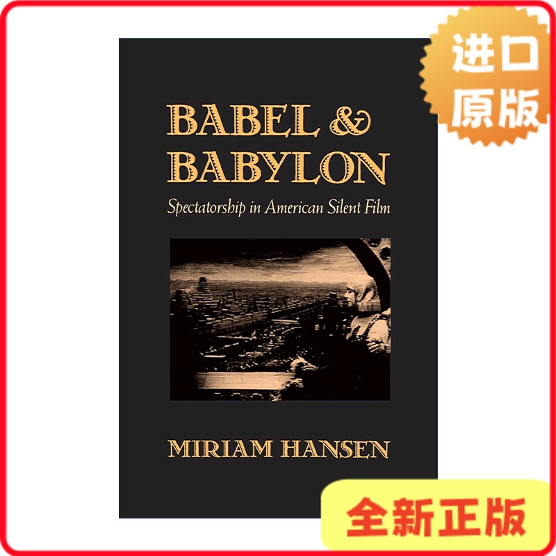 [Authentic in Stock] Babel and Babylon: Audiences of Silent Films in America by Millym Hansen, English Edition Hansen9780674058316