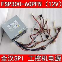 Substitutes full Han SPI FSP FSP300-60PFN(12V) industrial control server power supply