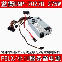 Original load and balance ENP-7027B small 1U power supply rated 275W 300W FLEX full module muted