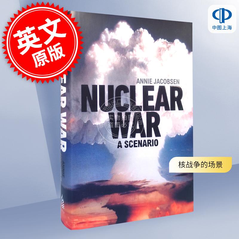 The Scene of Nuclear War Annie Jacobsen English Original Version Nuclear War The Scene of Nuclear War Annie Jacobsen English Original Version Nuclear War