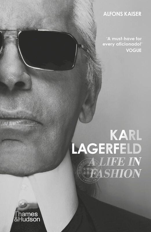 Karl Lagerfeld: a Life in Fashion Alfons Kaiser Biography of the Famous German Fashion Designer English Original Version Karl Lagerfeld: a Life in Fashion