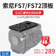 SmallRig Smog Sony FS7 / FS72 phụ kiện máy ảnh chuyên dụng hàng đầu mở rộng hàng đầu năm 1974