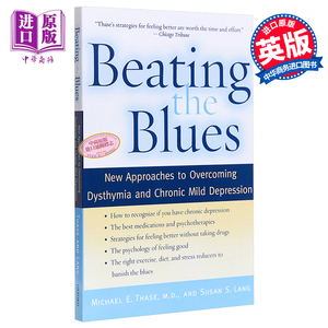 Beating the Blues 英文原版 战胜抑郁症 克服精神抑郁与慢性轻度抑郁的新方法 牛津读物 Michael Thase【中商原版】
