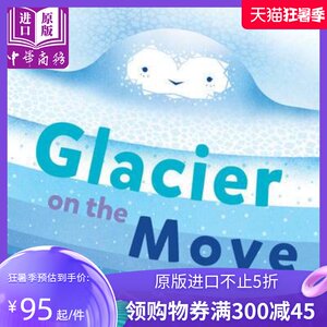 Alice Brereton：冰川在移动 Glacier on the Move 精品绘本英文原版低幼童书【中商原版】