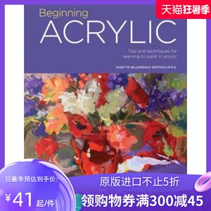 Beginning Acrylic 进口艺术 初级亚克力绘画：亚克力绘画方法与技巧 Susette Billedeaux Gertsch【中商原版】