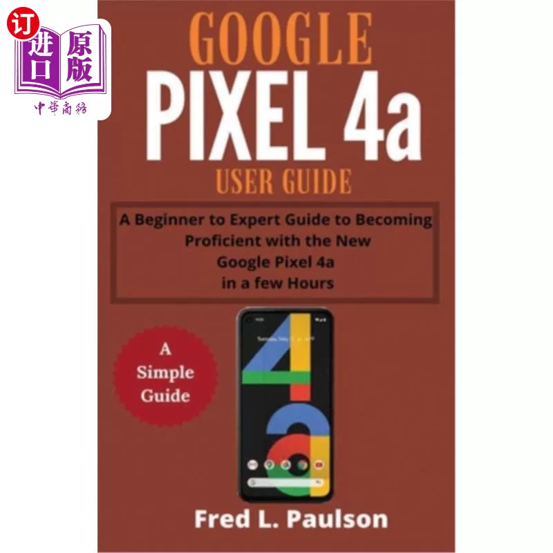 Зарубежный прямой заказ руководства пользователя Google Pixel 4a для пенсионеров: от начинающего до эксперта по становлению P Google Pixel 4a Руководство пользователя для пенсионеров: