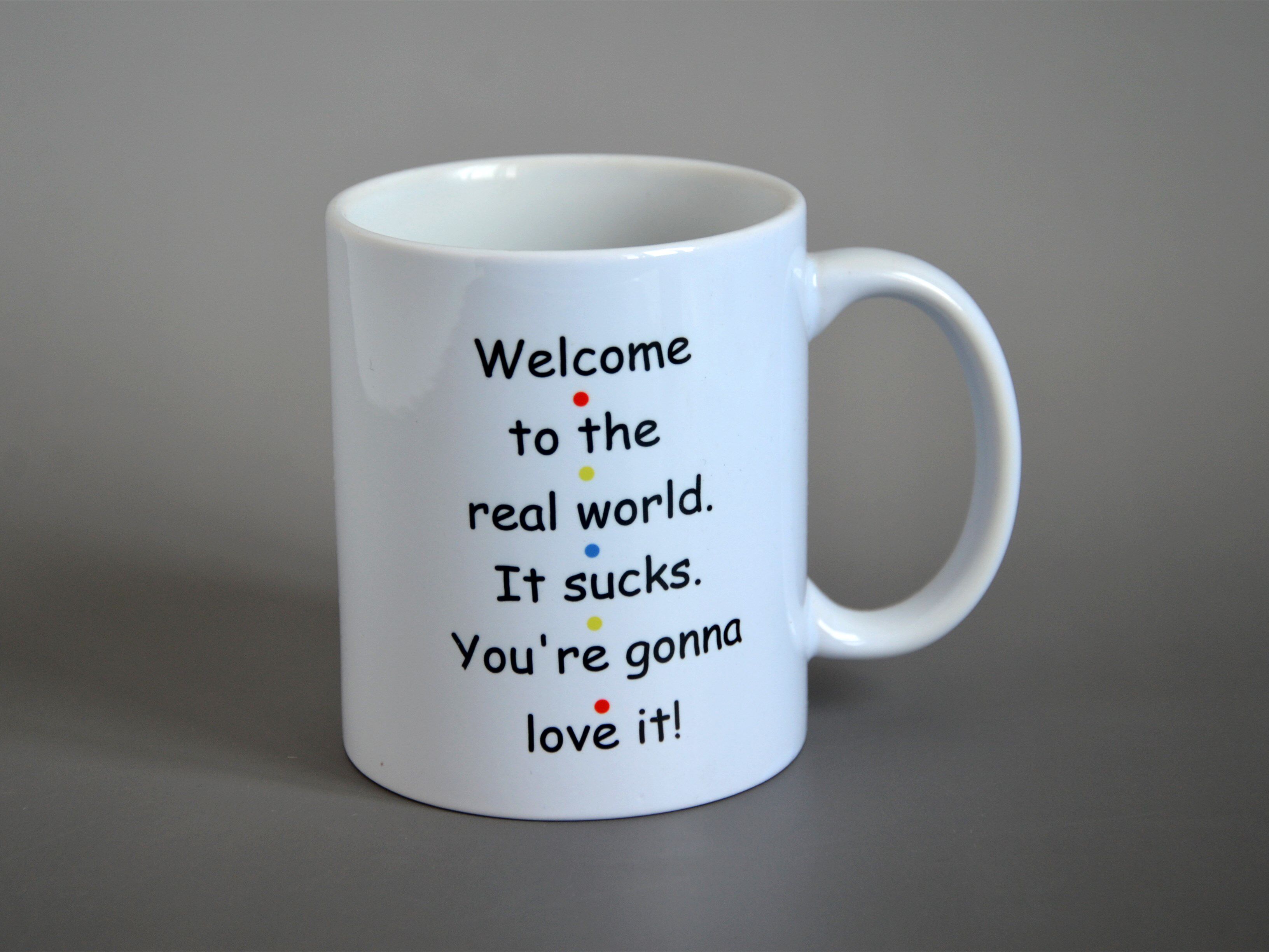 Old friends remember the surrounding welcome to the real world brief about the cup coffee cup