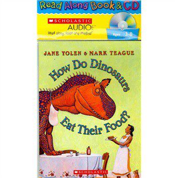 How Do Dinosaurs Eat Their Food  (Book + CD)/Jane Yolen/Scho