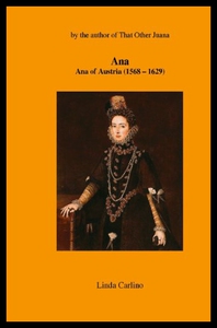 【预售】Ana: Ana of Austria (1568-1629)