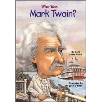 Who Was Mark Twain 幽默文学大师马克 吐温(人物传奇系列)/April