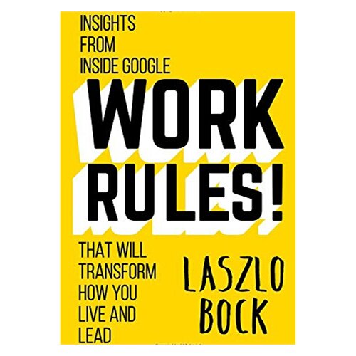 WORK RULES:Insights from Inside Google 谷歌工作规则：改变你