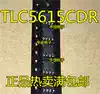 TLC5615C 5615C TLC5615CDR 5615I TLC5615IDR Quality stability