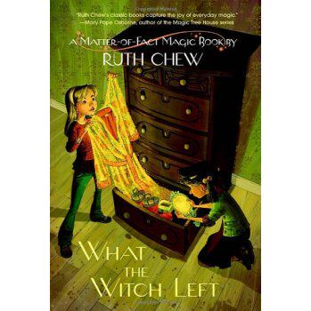 A Matter-of-Fact Magic Book: What the Witch Left/Ruth Chew/R