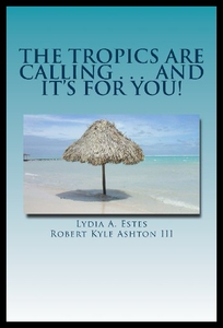 【预售】The Tropics Are Calling . . . and It’s for You!: