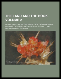 【预售】The Land and the Book; Or, Biblical Illustrations