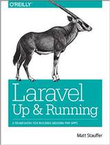 Original Laravel-Up Running: A Framework for Building Mod