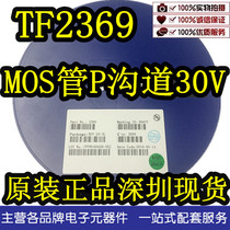 TF2369 2369 SOT23-6 Mosse tube P channel 30V Original Shenzhen spot long-term supply