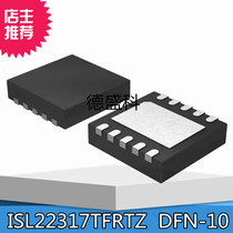 New spot ISL22317TFRTZ DFN-10 screen printing 317T integrated chip