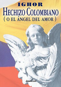 【预售】Hechizo Colombiano (O El Angel del Amor)