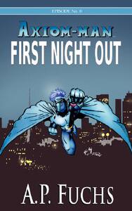 【预售】First Night Out: A Superhero Novel [Axiom-Man Saga
