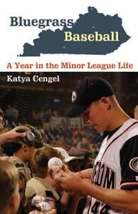 【预售】Bluegrass Baseball: A Year in the Minor League Life