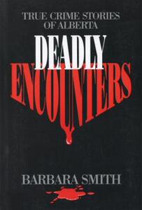 【预售】Deadly Encounters: True Crime Stories of Alberta